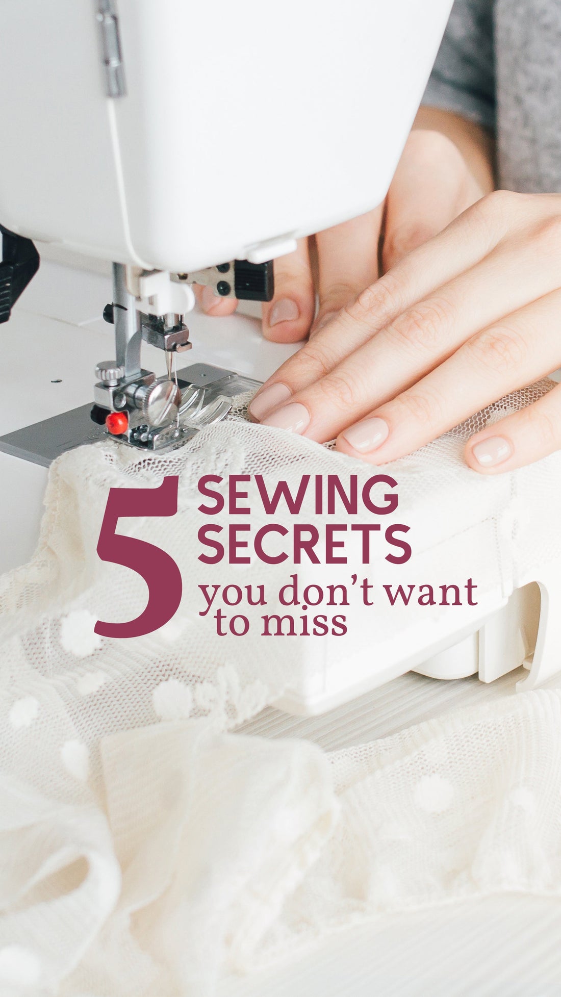 5 Sewing Secrets You Don't Want to Miss - How to learn to sew, the sewing things you need to know!